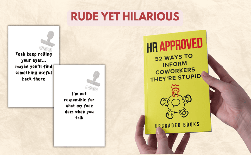 HR Approved 52 Ways To Inform Coworkers They're Stupid (HR Approved Office Survival Series)