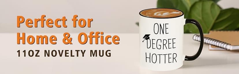Graduation Gifts for Her, Him - 11oz Ceramic One Degree Hotter Mug - 2025 Funny College, Master, Degree, Phd Graduation Gift for Women, Men