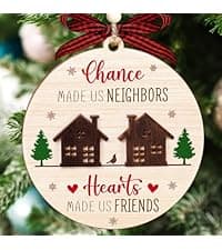 Neighbors Like You are Precious and Few - 2 Layer Good Neighbor Christmas Ornament - Wooden Next Door Neighbors Ornament - Awesome Neighbor for Next Door Friends