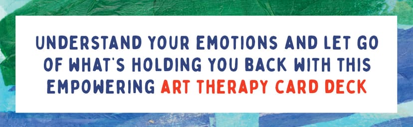 Guided Art Therapy Card Deck: 75 Activities to Explore Your Feelings and Manage Your Emotional Well-Being