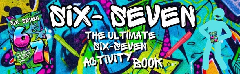 6...7... SIX SEVEN!: The Ultimate Six-Seven Activity Book: A Birthday, Easter, Christmas Stocking Stuffer Gift for Tweens & Teens (Fun Book Gift Ideas)