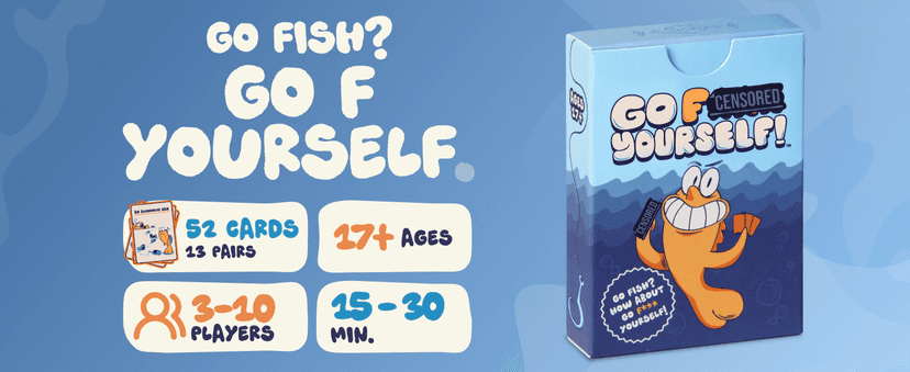 Go F Yourself! – The Grown Up Go Fish Card Game You've Always Wanted | Hilarious Party Game for Grown Ups, 2+ Players | 52 Cards, 13 Unique Pairs Edition