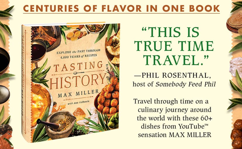 Tasting History: Explore the Past through 4,000 Years of Recipes (A Cookbook) 1982186186
