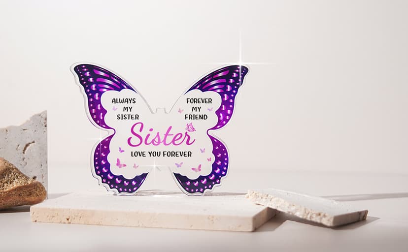 Sister Birthday Gifts, Birthday Gift for Sister from Sisters Brother - Butterfly Shaped Decorative Acrylic Plaque - Sisters Gift for Christmas Valentines Mothers Day Birthday