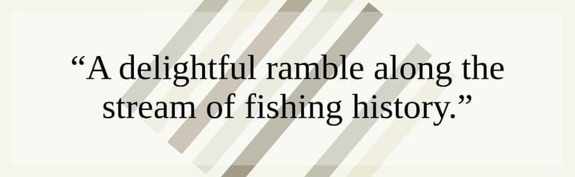 The History of Fly-Fishing in Fifty Flies