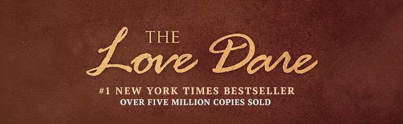 The Love Dare: A 40-Day Challenge for Husbands and Wives to Understand and Practice Unconditional Love - Includes Free Online Marriage Evaluation
