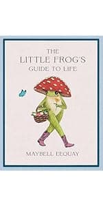 The Little Frog's Guide to Self-Care: Affirmations, Self-Love and Life Lessons According to the Internet's Beloved Mushroom Frog 1837991014