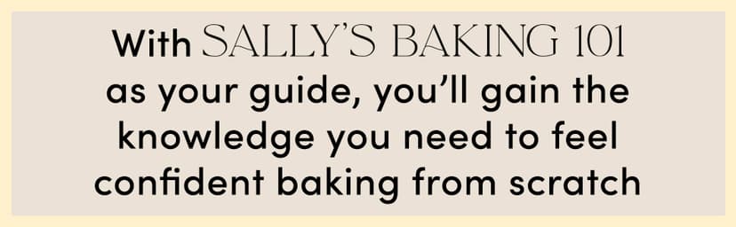 Sally's Baking 101: Foolproof Recipes from Easy to Advanced 0593581962