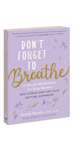 Breathe, Mama, Breathe: 5-Minute Mindfulness for Busy Moms
