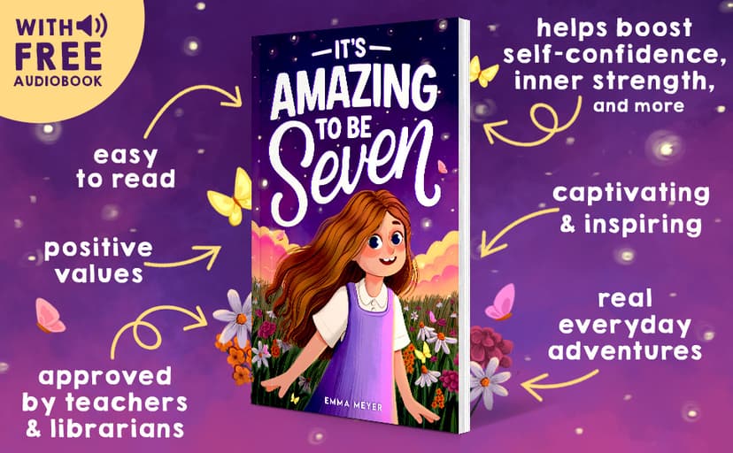 It's Amazing To Be Seven: An Inspiring Beginner Chapter Book for 7-Year-Old Girls about Self-Confidence, Friendship, and Inner Strength (Motivational Gifts for Girls) 8367973615