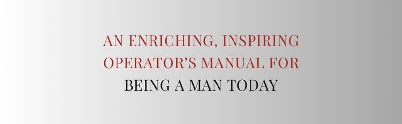 Notes on Being a Man