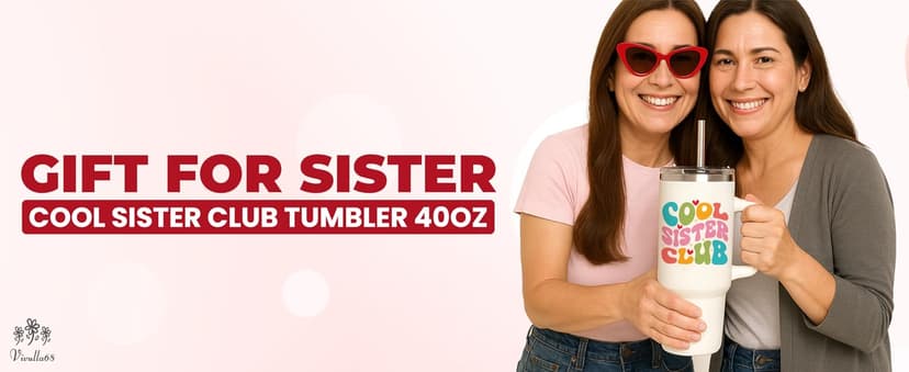 Cool Sister Club Tumbler 40Oz - Big Sis Gift Ideas, Funny Coffee Presents for Her, Cute Sibling Tumbler with Handle for Younger or Older Sisters, Birthday Gifts for Women and Teenage Sis